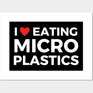 i love eating microplastics Posters and Art